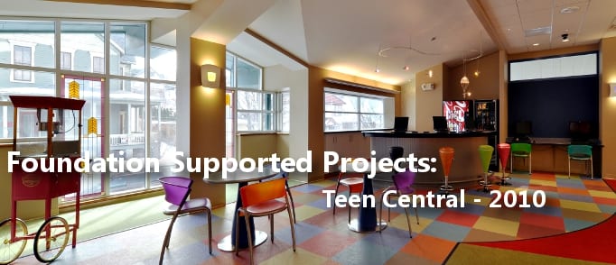Foundation supported projects: Teen Central created in 2010