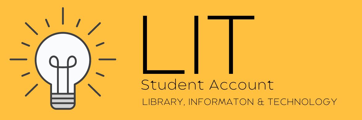 LIT Student Account Library Information, and technology. Lit up lightbulb