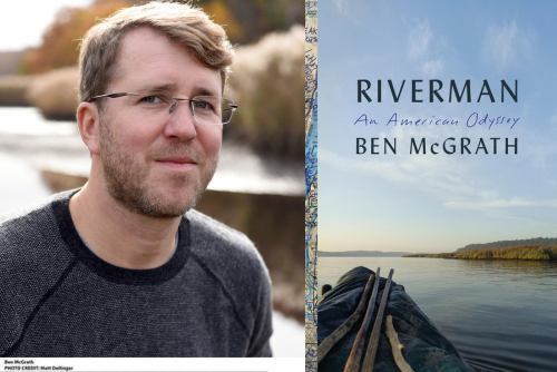 Photo of Ben McGrath and the book Cover for Riverman: An American Odyssey by Ben McGrath
