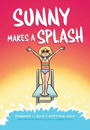 Book cover for Sunny Makes a Splash by Jennifer L. Holm and Matthew Holm