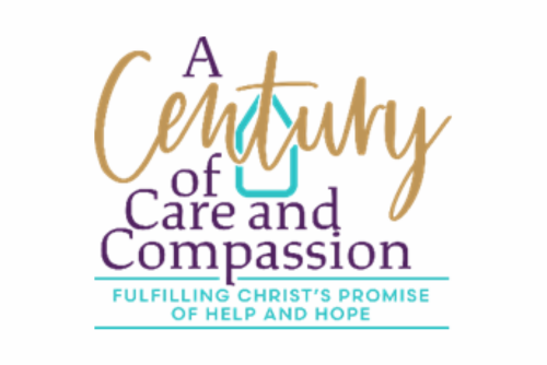 A Century of Care and Compassion Fulfilling Christ's Promise of Help and Hope