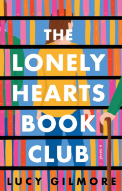 The Lonely Hearts Book Club By Lucy Gilmore cover. Illustration of the backs of a woman and man seen through a book shelf. An persons arm with a cane can be seen in front of the book shelf.