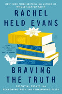 Cover for "Braving the Truth" by Rachel Held Evans and Sarah Bessey