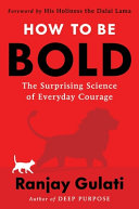 Cover for "How to Be Bold" by Ranjay Gulati