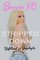 "Stripped Down" by Bunnie Xo