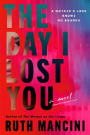 Cover for "The Day I Lost You" by Ruth Mancini