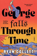 Cover for "George Falls Through Time" by Ryan Collett