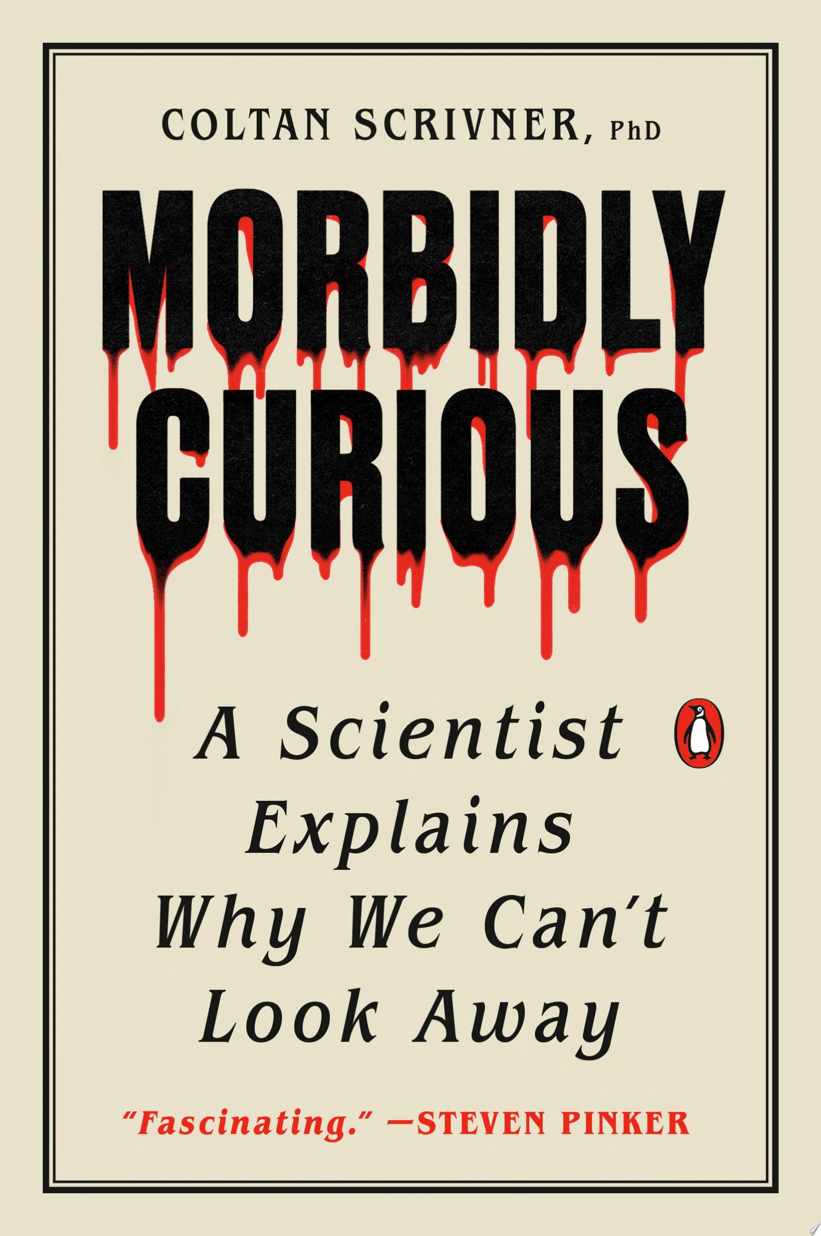 "Morbidly Curious" by Coltan Scrivner, PhD