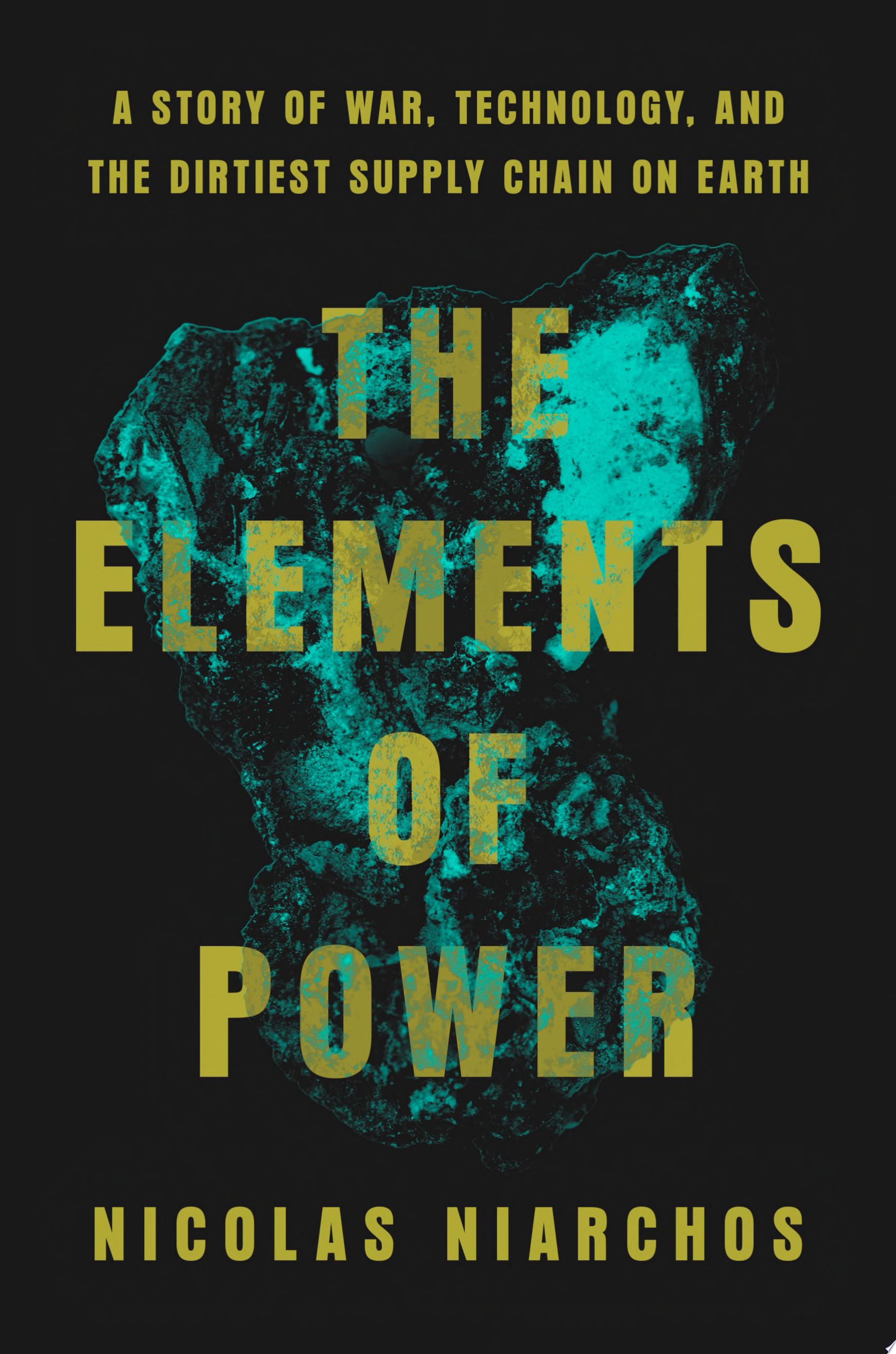Cover for "The Elements of Power" by Nicolas Niarchos