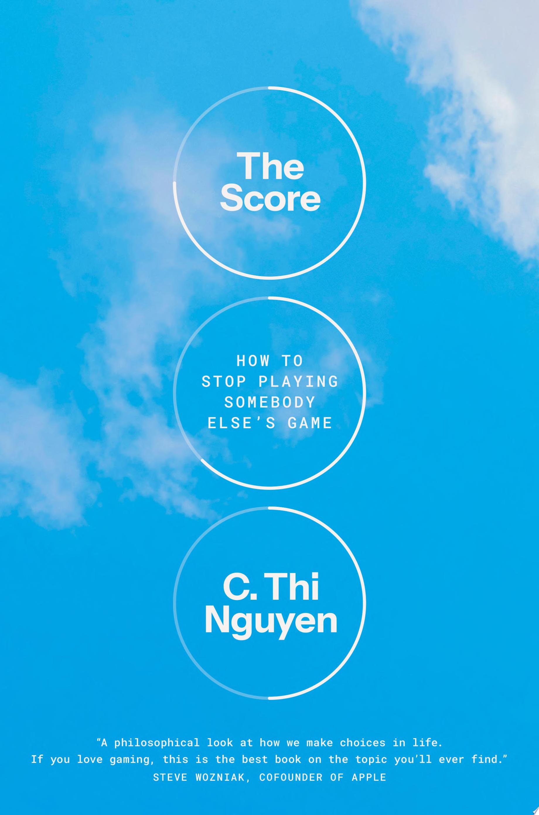 Cover for "The Score" by C. Thi Nguyen