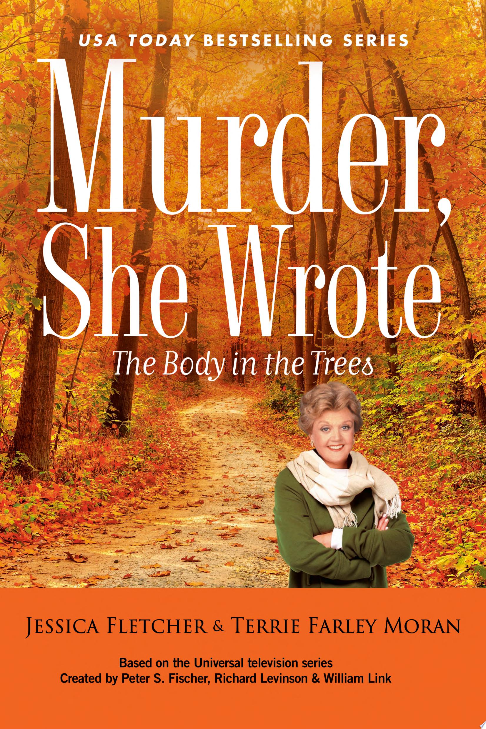 Cover for "Murder, She Wrote: The Body in the Trees" by Jessica Fletcher and Terrie Farley Moran