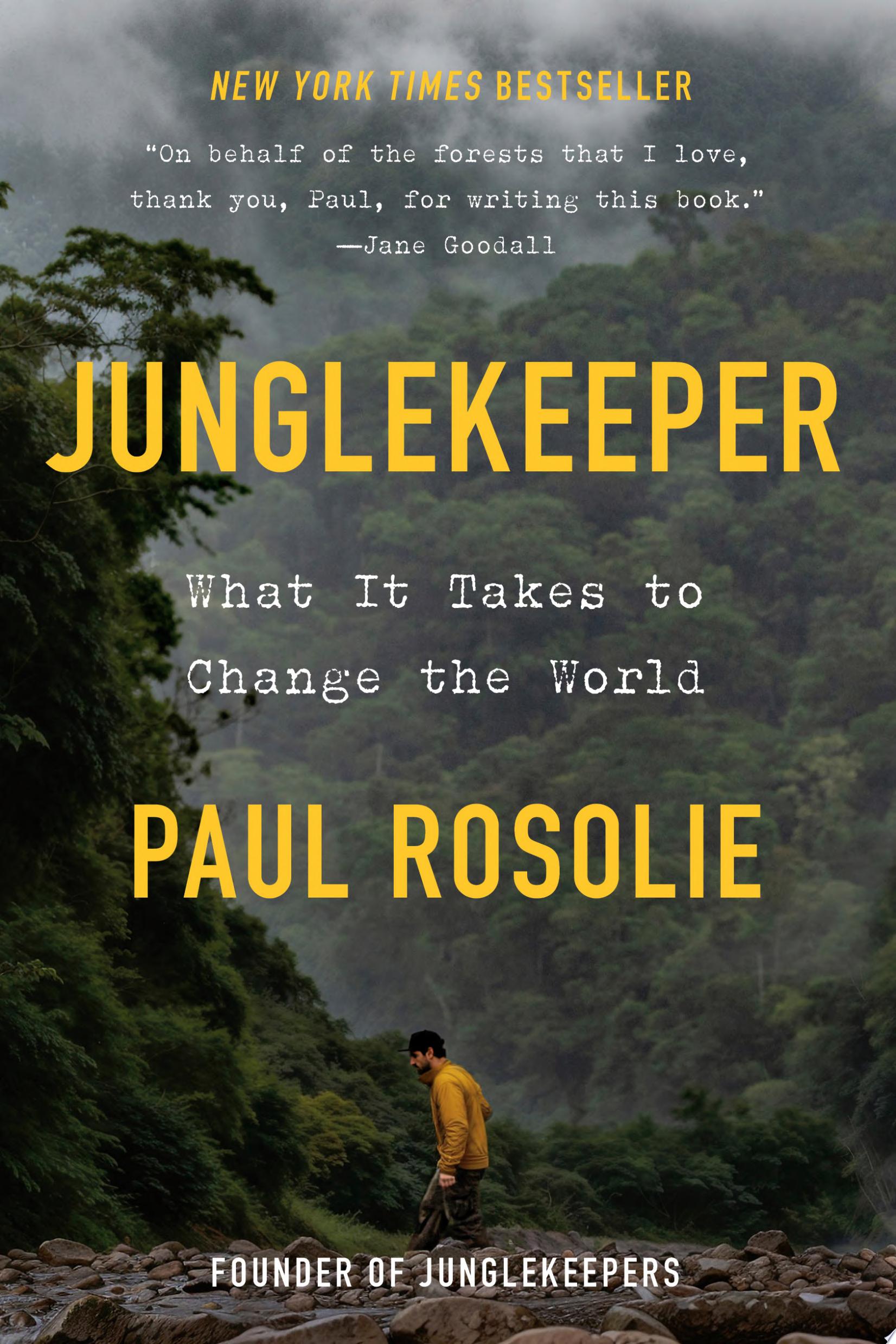 "Junglekeeper" by Paul Rosolie