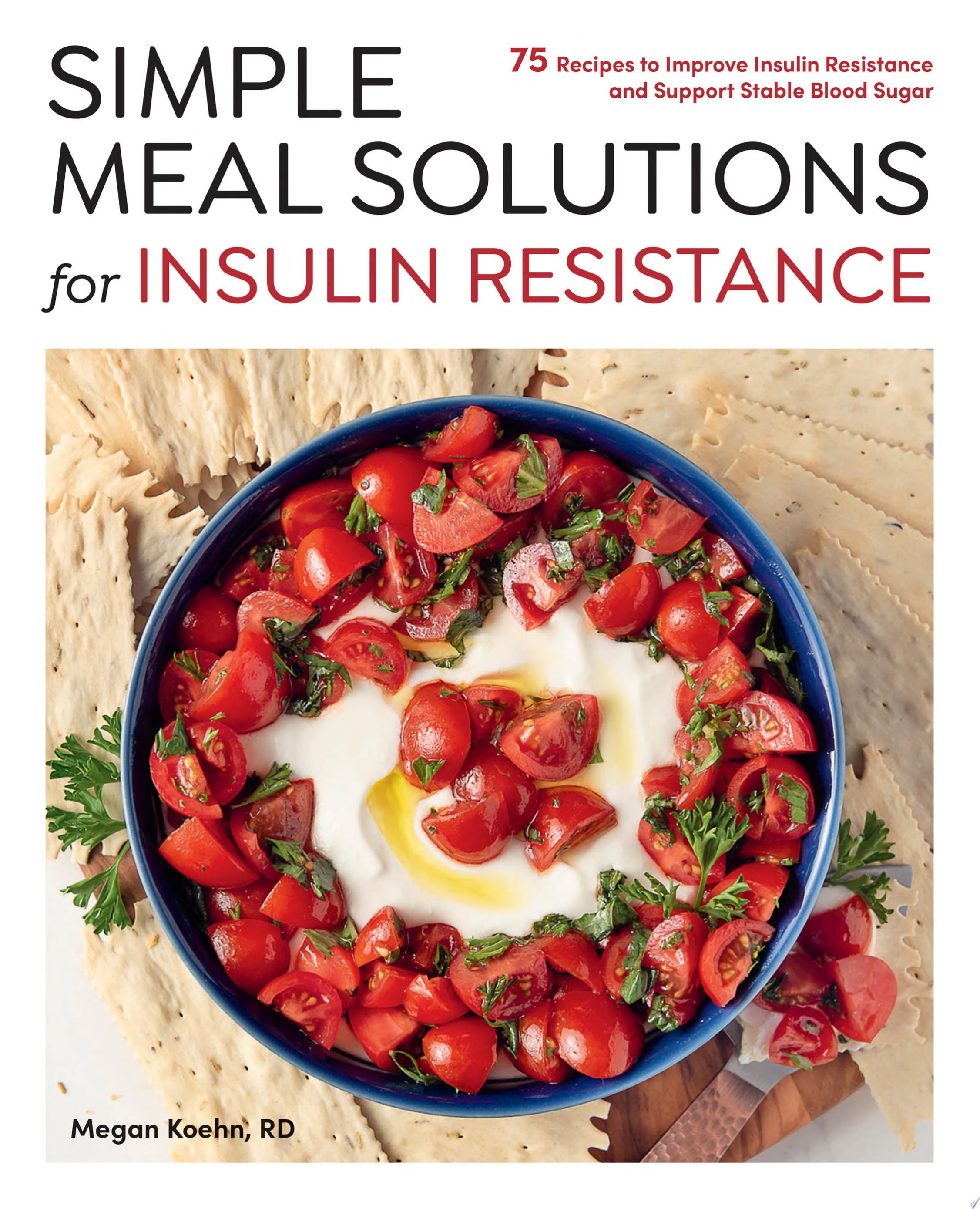 "Simple Meal Solutions for Insulin Resistance" by Megan Koehn