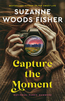 Cover for "Capture the Moment" by Suzanne Woods Fisher