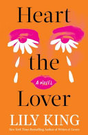Cover for "Heart the Lover" by Lily King