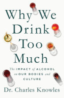 Cover for "Why We Drink Too Much" by Dr. Charles Knowles