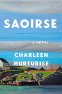 Cover for "Saoirse" by Charleen Hurtubise