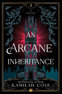 Cover for "An Arcane Inheritance" by Kamilah Cole