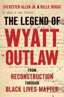 Cover for "The Legend of Wyatt Outlaw" by Sylvester Allen, Jr.
