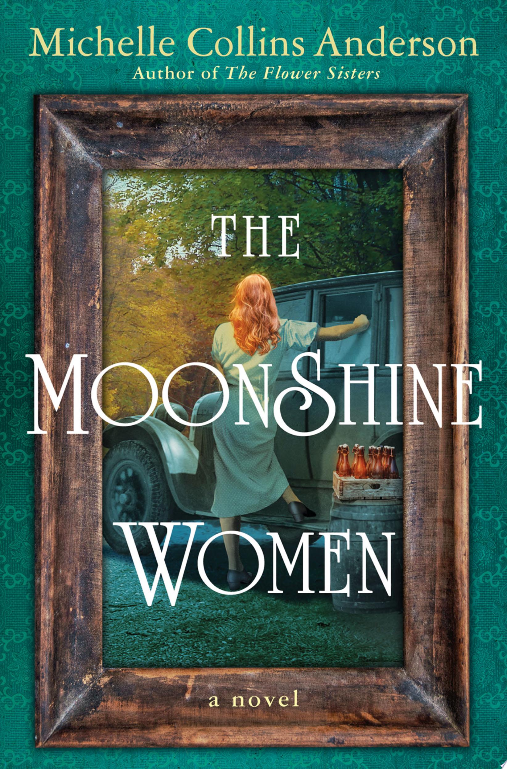 Cover for "The Moonshine Women" by Michelle Collins Anderson