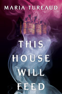 Cover for "This House Will Feed" by Maria Tureaud