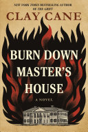 Cover for "Burn Down Master's House" by Clay Cane