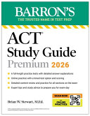 Cover for "ACT Study Guide Premium, 2026: 6 Practice Tests + Comprehensive Review + Online Practice for the New Enhanced ACT" by Brian Stewart