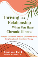 Cover for "Thriving in a Relationship When You Have Chronic Illness" by Lisa Gray