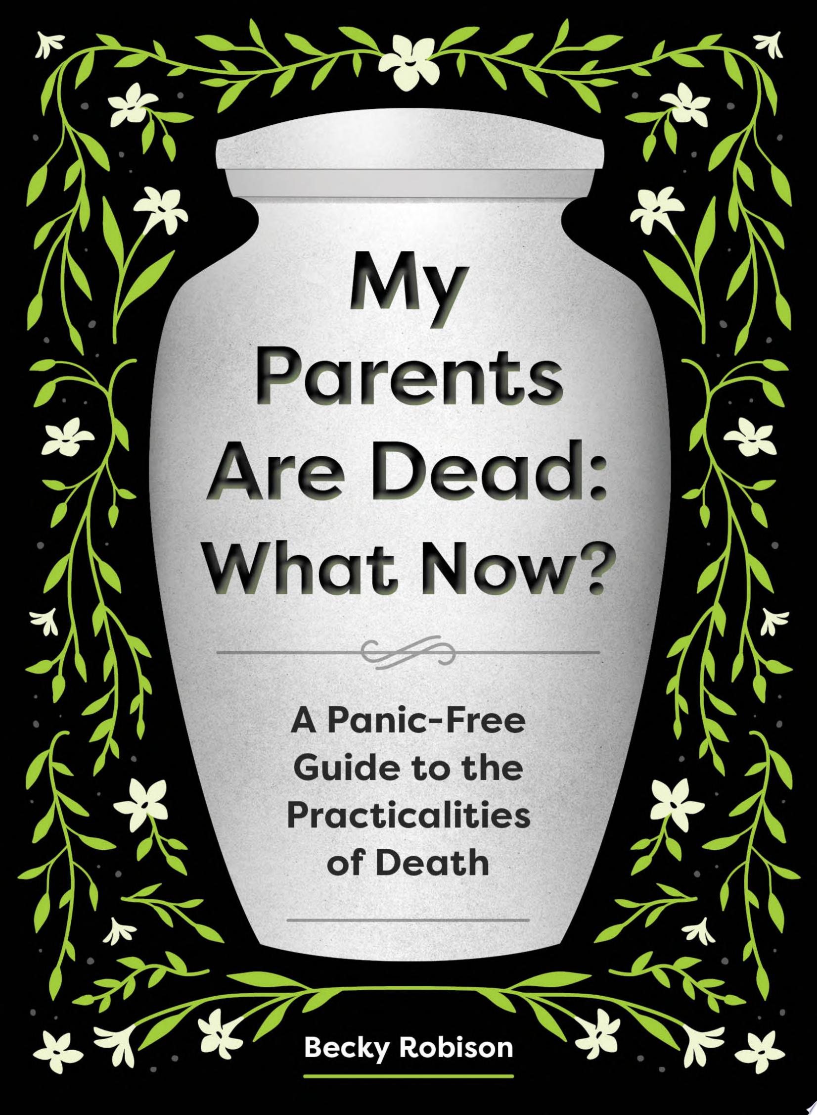 Cover for "My Parents Are Dead: What Now?" by Becky Robison