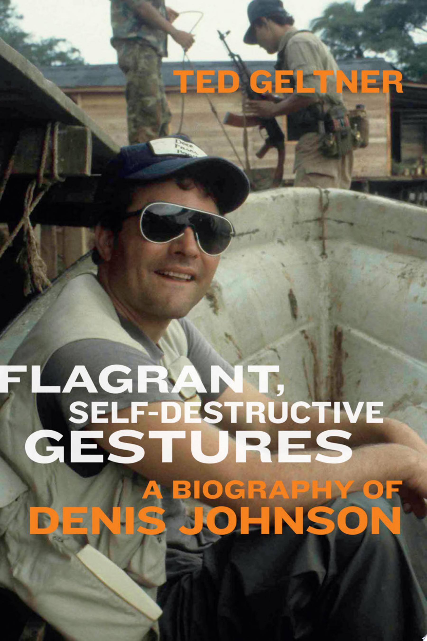 Cover for "Flagrant, Self-Destructive Gestures" by Ted Geltner