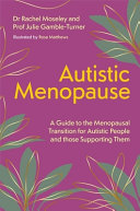 Cover for "Autistic Menopause" by Julie Gamble-Turner and Rachel Moseley
