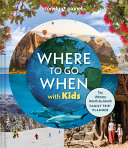 Cover for "Lonely Planet Where to Go When with Kids" by Lonely Planet