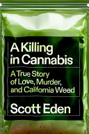 Cover for "A Killing in Cannabis" by Scott Eden