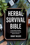 "Herbal Survival Bible" by Grant Wilder