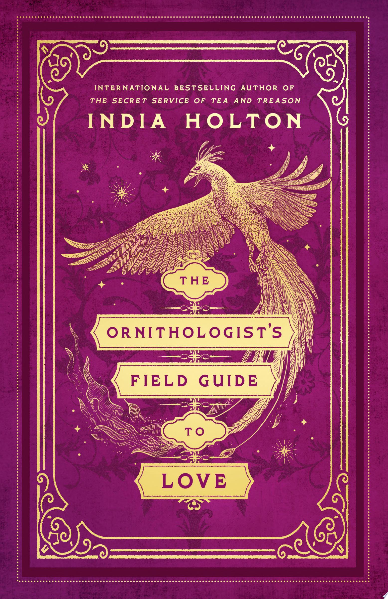Cover for "The Ornithologist's Field Guide to Love" by India Holton
