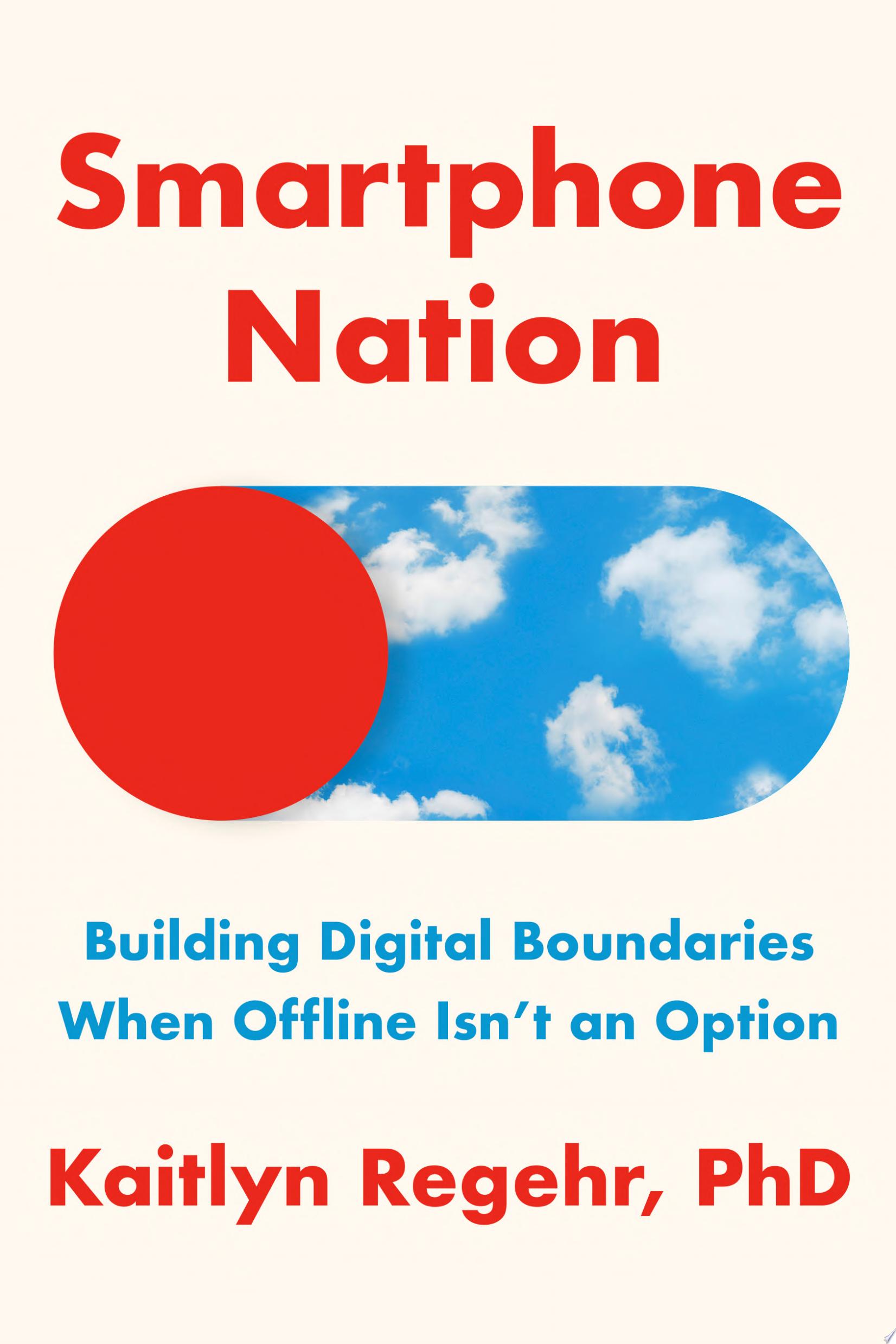 Cover for "Smartphone Nation" by Kaitlyn Regehr, PhD