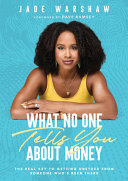 Cover for "What No One Tells You about Money" by Jade Warshaw