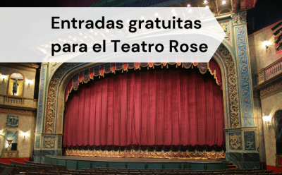 Hay entradas gratuitas disponibles para las representaciones del Teatro Rose