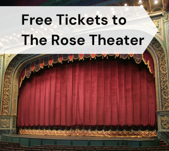 Picture of Stage at the Rose Theater with text on top that reads Free Tickets to Rose Theater