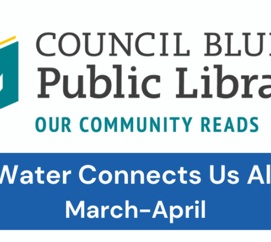 Council Bluffs Public Library OUR Community Reads Water Connects Us All March-April