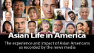 Asian Life in America: The experience and impact of Asian Americans as recorded by the news media