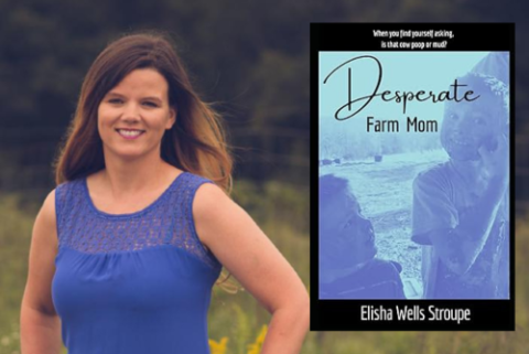 author Elisha Wells Stroupe in blue shirt with cover of book "Desperate Farm Mom" on left of screen. 