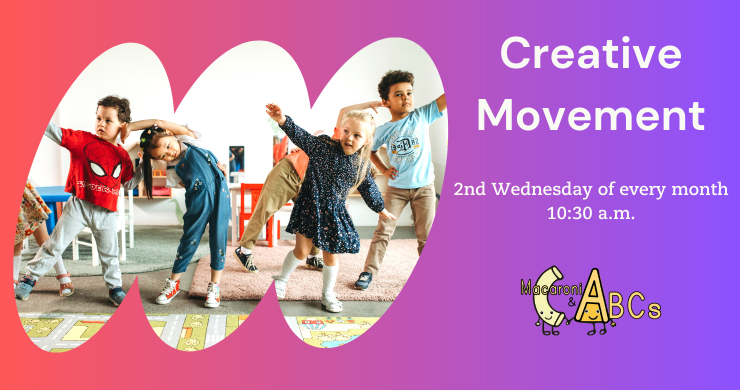 Creative Movement. 2nd Wednesday of every month at 10:30 a.m.