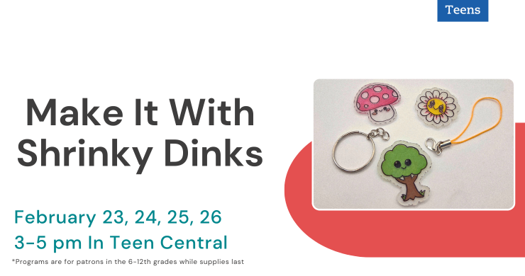 Dates and Time for Shrinky Dink Event