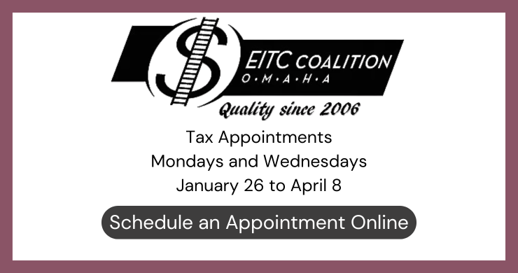 EITC Coalition Omaha Quality since 2006 Tax Appointments Mondays and Wednesdays January 26 to April 8 Schedule an Appointment Online